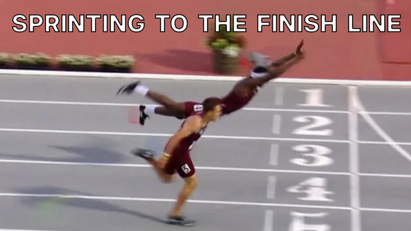 Sprinting to the finish line